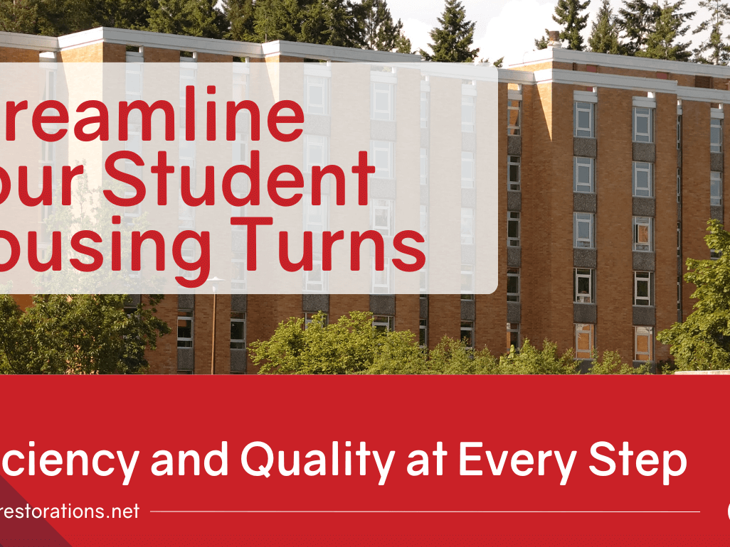 Streamline Your Student Housing Turns with Reliable Restorations: Efficiency and Quality at Every Step